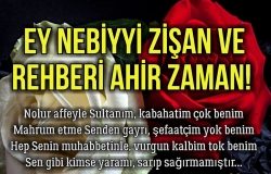 EY NEBİYYİ ZİŞAN VE REHBERİ AHİR ZAMAN! (ŞİİR)