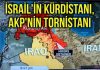 İSRAİL’İN KÜRDİSTANI AKP’NİN TORNİSTANI