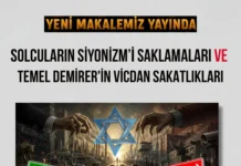 SOLCULARIN SİYONİZM’İ SAKLAMALARI VE TEMEL DEMİRER’İN VİCDAN SAKATLIKLARI